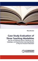 Case Study Evaluation of Three Teaching Modalities