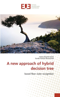 new approach of hybrid decision tree