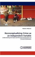 Reconceptualizing Crime as an Independent Variable