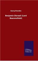 Benjamin Disraeli (Lord Beaconsfield)