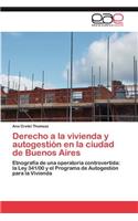 Derecho a la Vivienda y Autogestion En La Ciudad de Buenos Aires: (Spanish)
