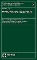 Werbeblocker Im Internet: Eine Beurteilung Nach Dem Urheber- Und Lauterkeitsrecht, Zugleich Ein Beitrag Zum Begriff Des Mitbewerbers Im Lauterkeitsrecht(126 Schriften Zum Geistigen Eigentum Und Zum Wettbewerbsrecht)
