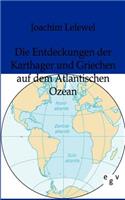 Die Entdeckungen Der Karthager Und Griechen Auf Dem Atlantischen Ozean: (German)