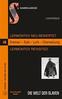 Lermontov neu bewertet. Lermontov Revisited. Dramen - Epik - Lyrik - Uebersetzung