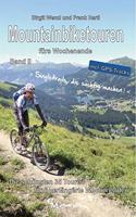 Mountainbiketouren furs Wochenende Band II: Die schonsten 35 Touren fur 6 verlangerte Wochenenden