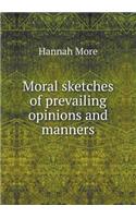 Moral sketches of prevailing opinions and manners: (English)