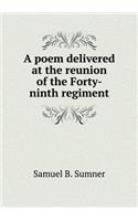 A Poem Delivered at the Reunion of the Forty-Ninth Regiment