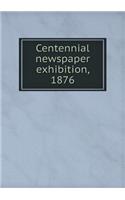 Centennial Newspaper Exhibition, 1876