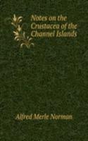Notes on the Crustacea of the Channel Islands