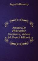 Annales De Philosophie Chretienne, Volume 84 (French Edition)