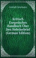 Kritisch Exegetisches Handbuch Uber Den Hebraerbrief (German Edition)