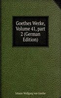 Goethes Werke, Volume 41, part 2 (German Edition)