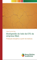 Biodigestão do lodo da ETE da empresa M&G