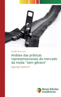 Análise das práticas representacionais do mercado da moda "sem gênero"