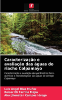 Caracterização e avaliação das águas do riacho Colpamayo