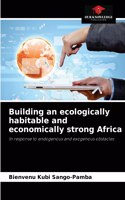 Building an ecologically habitable and economically strong Africa