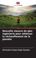 Nouvelle mesure de géo-ingénierie pour atténuer le réchauffement de la planète