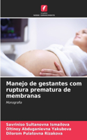 Manejo de gestantes com ruptura prematura de membranas