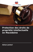 Protection des droits de propriété intellectuelle en Macédoine