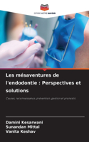 Les mésaventures de l'endodontie