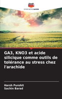 GA3, KNO3 et acide silicique comme outils de tolérance au stress chez l'arachide