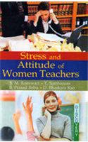 Stress and Attitude of Women Teachers