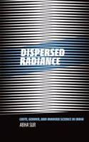 Dispersed Radiance: Caste, Gender, and Modern Science in India