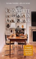 Convierte tu casa en un hogar: Cumplir tus suenos nunca fue tan facil