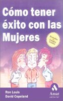 Como Tener Exito Con Las Mujeres