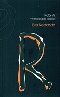 Ruta 99: 9 monologos para 9 dialogos (literatura dramatica) (Spanish Edition)