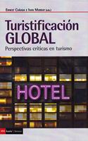 Turistificacionn global: Perspectivas criticas en turismo