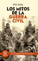 Los mitos de la guerra civil: Edicion 10o aniversario