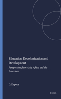 Education, Decolonization and Development: Perspectives from Asia, Africa and the Americas