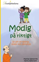 Modig pa riktigt: En bok om vanskap, radslor och sjalvkansla