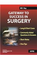 Gateway to Success in Surgery: Long and Short Cases, Commonly Asked Questions and Answers, Short Notes and Viva Tips
