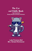 Cat And Fiddle Book; Eight Dramatised Nursery Rhymes For Nursery Performers