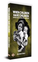 When Children Have Children : Tipping Point to End Child Marriage by Bhuwan Ribhu