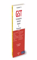 Taxmannâ€™s GST Investigations Demands Appeals & Prosecution â€“ Lucid Commentary on Statutory Provisions with Past & Emerging Jurisprudence, Landmark Cases, Recent Orders, etc. | [Finance Act 2023]