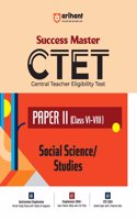 Arihant CTET Solved Papers (Central Teacher Eligibility Test) Paper II for (Class VI - VIII) Social Science/Studies | Success Master CTET with Success Master I Sectionwise Chapterwise Study Notes | MCQs | previous yearsâ€™ questions( PYQs ) | 3 pra