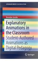 Explanatory Animations in the Classroom