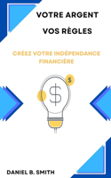 Votre Argent Vos Règles