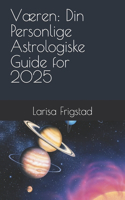 Væren: Din Personlige Astrologiske Guide for 2025
