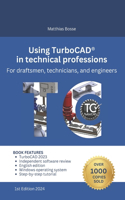 Using TurboCAD in technical professions: For draftsmen, technicians, and engineers