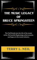 The Music legacy of Bruce Springsteen