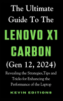 Ultimate Guide to the Lenovo X1 Carbon (Gen 12, 2024)