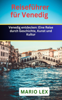 Reiseführer für Venedig: Eine Reise durch Geschichte, Kunst und Kultur