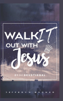 Walk It Out with Jesus