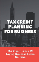 Tax Credit Planning For Business