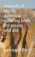 Animals of North America. coloring book for young and old