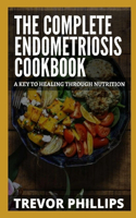 The Complete Endometriosis Cookbook